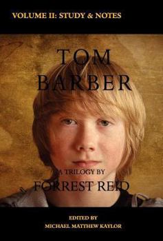 Hardcover The Tom Barber Trilogy: Volume II: A Study of Forrest Reid & Explanatory Notes Book