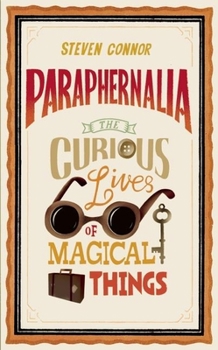 Hardcover Paraphernalia: The Curious Lives of Magical Things Book