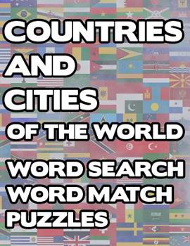 Paperback Countries And Cities Of The World: Geography Word Search And Match Activity Logical Puzzle Games Book Large Print Size Country Flags Theme Design Soft Book