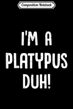 Composition Notebook: Platypus Halloween Costume Outfit Funny Gift Boy Girl  Journal/Notebook Blank Lined Ruled 6x9 100 Pages