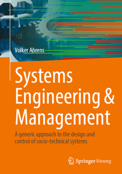 Hardcover Systems Engineering & Management: A Generic Approach to the Design and Control of Socio-Technical Systems Book