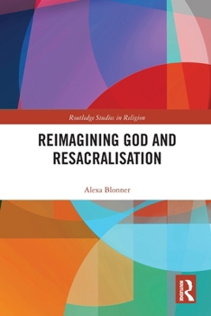 Paperback Reimagining God and Resacralisation Book