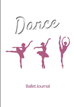 Paperback Ballet journal: Dance notebook for girls - Ballet notebook - Ballet books for teens, girls and dancers - 101 pages lined - 7x10 inches Book