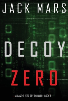 Paperback Decoy Zero (An Agent Zero Spy Thriller-Book #8) Book