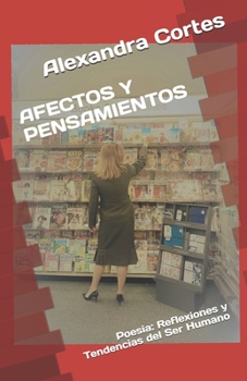 Paperback Afectos Y Pensamientos: Poesia: Reflexiones y Tendencias del Ser Humano [Spanish] Book