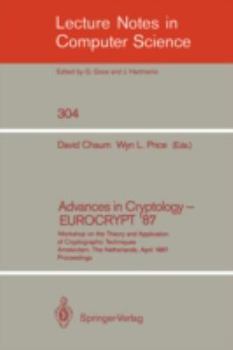 Paperback Advances in Cryptology - Eurocrypt '87: Workshop on the Theory and Application of Cryptographic Techniques, Amsterdam, the Netherlands, April 13-15, 1 Book