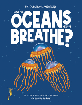 How Do Oceans Help Us Breathe?: Discover the Science Behind Oceanography