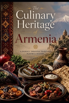 The Culinary Heritage of Armenia