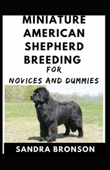Paperback Miniature American Shepherd Breeding For Novices And Dummies Book