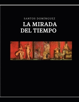 Paperback La Mirada del Tiempo: Antología Poética [Spanish] Book