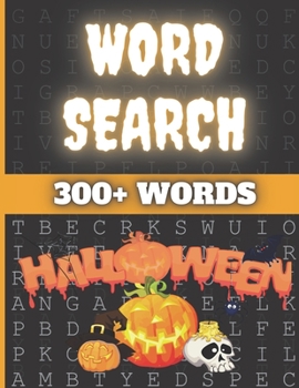 HALLOWEEN WORD SEARCH 300+ WORDS: Activity Book Large Print Word Search Book For Adults Family Puzzles with Answer Thanksgiving Halloween Chistmas | 8x11,5 in. FORMAT | PERFECT GIFT