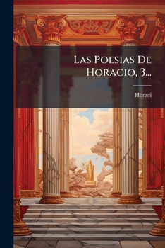 Paperback Las Poesias De Horacio, 3... [Spanish] Book
