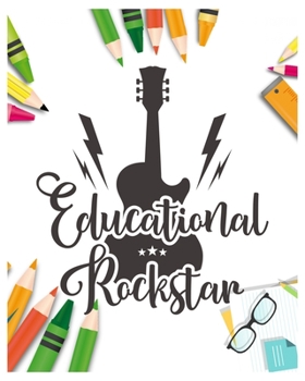 Educational Rock star: Teacher Notebook, Teacher Gift Journal Planner, Teacher Appreciation Gifts, Teacher day gift for all kind of teacher who love teach and love everyday lesson planner.