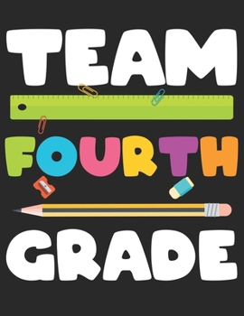 Paperback Team Fourth Grade: 4th Grade Back to School Primary Composition Notebook White Paper Journal Book