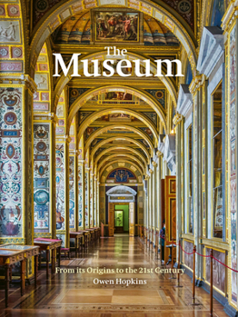Hardcover The Museum: From Its Origins to the 21st Century Book