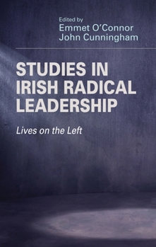 Hardcover Studies in Irish Radical Leadership: Lives on the Left Book
