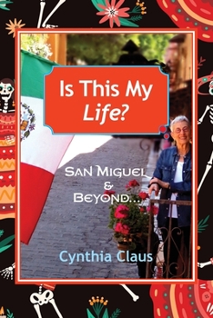 Paperback Is this My Life? San Miguel and Beyond Book