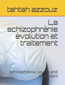 Paperback La schizophrénie évolution et traitement [French] Book