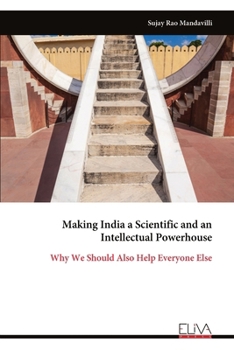 Paperback Making India a Scientific and an Intellectual Powerhouse: Why We Should Also Help Everyone Else Book
