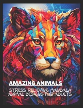 Paperback Amazing Animals: Stress Relieving Mandala Animal Designs for Adults Book