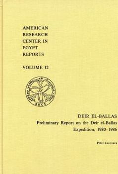 Hardcover Deir el-Ballas: Preliminary Report on the Deir el-Ballas Expedition, 1980-1986 Book