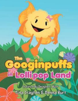 Paperback The Googinpuffs in Lollipop Land Book