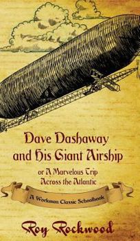 Hardcover Dave Dashaway and His Giant Airship: A Workman Classic Schoolbook Book