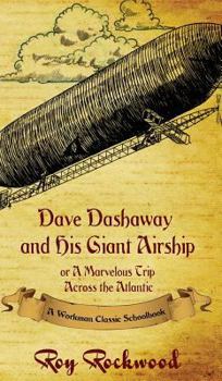 Hardcover Dave Dashaway and His Giant Airship: A Workman Classic Schoolbook Book