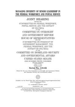 Paperback Managing diversity of senior leadership in the federal workforce and Postal Service: joint hearing before the Subcommittee on Federal Workforce, Posta Book
