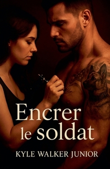 Encrer le Soldat (French Edition)