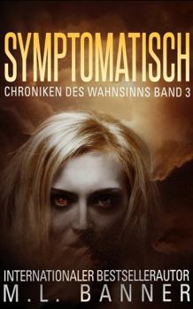 Paperback SYMPTOMATISCH: Ein Apokalyptischer Horrorthriller (Chroniken des Wahnsinns) (German Edition) [German] Book
