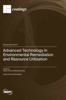 Hardcover Advanced Technology in Environmental Remediation and Resource Utilization Book