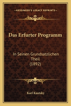 Paperback Das Erfurter Programm: In Seinen Grundsatzlichen Theil (1892) [German] Book