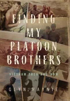 Hardcover Finding My Platoon Brothers: Vietnam Then and Now Book