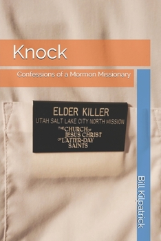 Paperback Knock: Confessions of a Mormon Missionary Book