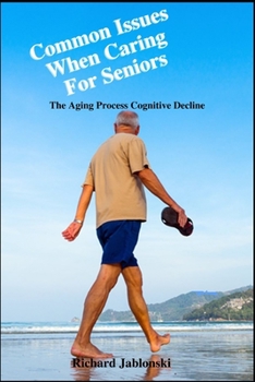 Paperback Common Issues When Caring For Seniors: The Aging Process Cognitive Decline Book