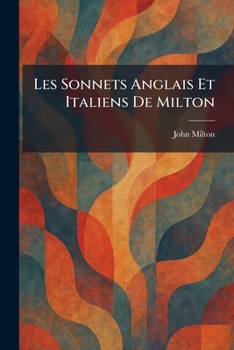 Paperback Les Sonnets Anglais Et Italiens De Milton [French] Book