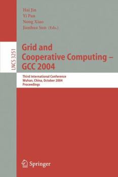 Paperback Grid and Cooperative Computing - Gcc 2004: Third International Conference, Wuhan, China, October 21-24, 2004. Proceedings Book