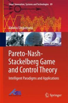 Hardcover Pareto-Nash-Stackelberg Game and Control Theory: Intelligent Paradigms and Applications Book