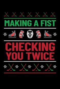 Paperback Making a Fist Checking You Twice: Making a Fist Checking You Twice Journal / Notebook / Diary Gift - 6"x9" - 120 pages - White Lined Paper - Matte Cov Book