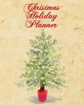 Christmas Holiday Planner and Organizer: Christmas tree and lights design. Gift lists, budget tracker, shopping lists, recipe sheets and more to make your celebration fun. 8x10 90 pages