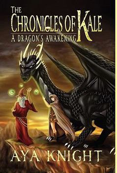 Paperback The Chronicles of Kale: A Dragon's Awakening Book