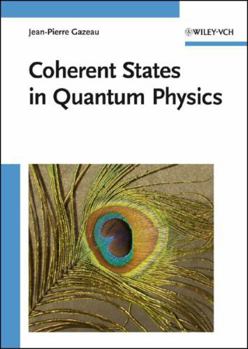 Hardcover Coherent States in Quantum Physics Book
