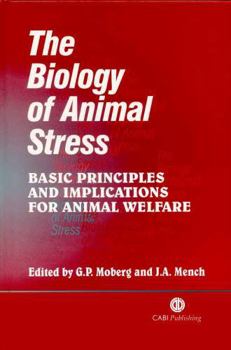 Hardcover The Biology of Animal Stress: Basic Principles and Implications for Animal Welfare Book