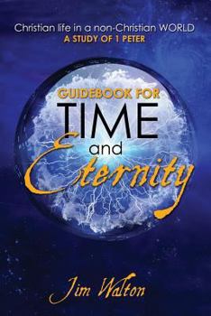Paperback Guidebook for Time and Eternity: Christian Life in a non-Christian World: A Study of 1 Peter Book