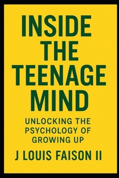 Paperback Inside the Teenage Mind: Unlocking the Psychology of Growing Up Book