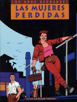 Love & Rockets, Book 3: Las Mujeres Perdidas - Book #3 of the Love and Rockets