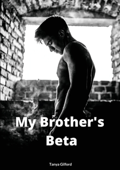 Paperback My Brother's Beta: Book 1 of the Brother's series Book