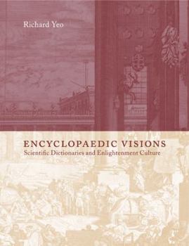 Paperback Encyclopaedic Visions: Scientific Dictionaries and Enlightenment Culture Book