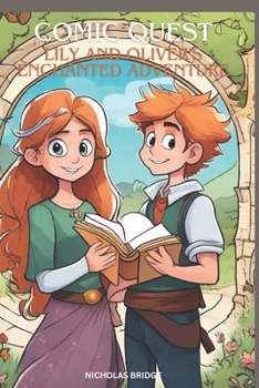 Paperback Comic Quest: Lily and Oliver's Enchanted Adventure: A Celestial Odyssey Through the Masterpiece Realms. (Lily and Oliver's Enchanted Adventure) Book